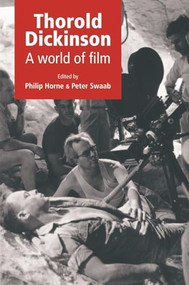 Thorold Dickinson (A world of film) by Philip Horne, Peter Swaab, 9780719078477