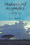 Madness and marginality (The lives of Kenya's White insane) by Will Jackson, 9780719088896