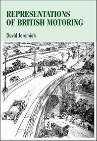 Representations of British motoring by David Jeremiah, 9780719075407