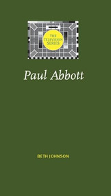 Paul Abbott by Beth Johnson, 9780719086298