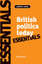 British politics today: Essentials by Bill Jones, Dennis Kavanagh, 9780719079382