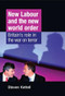 New Labour and the New World Order (Britain's role in the war on terror) by Steven Kettell, 9780719081361
