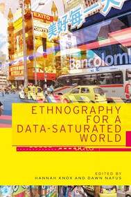 Ethnography for a data-saturated world by Hannah Knox, Dawn Nafus, 9781526127594