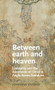 Between earth and heaven (Liminality and the Ascension of Christ in Anglo-Saxon literature) by Johanna Kramer, 9780719087899