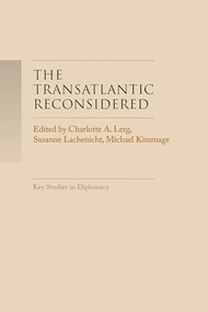 The TransAtlantic reconsidered (The Atlantic world in crisis) by Charlotte A. Lerg, Susanne Lachenicht, Michael Kimmage, 9781526119377