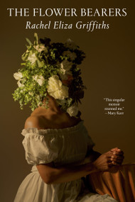 The Flower Bearers by Rachel Eliza Griffiths, 9780593730225