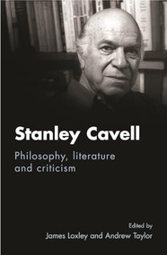 Stanley Cavell (Philosophy, literature and criticism) by James Loxley, 9780719084317