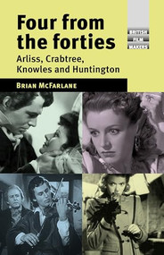 Four from the forties (Arliss, Crabtree, Knowles and Huntington) by Brian McFarlane, 9781526110541