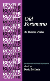 Old Fortunatus (By Thomas Dekker) by David McInnis, 9780719089435