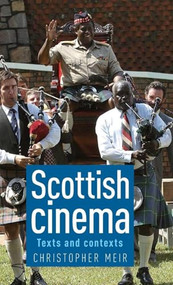 Scottish cinema (Texts and contexts) by Christopher Meir, 9780719086359