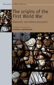 The origins of the First World War (Diplomatic and military documents) by Annika Mombauer, 9780719074202