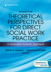 Theoretical Perspectives for Direct Social Work Practice (A Generalist-Eclectic Approach) by Kristin W. Mapson, Stacey R. Kolomer, 9780826101891