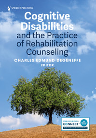 Cognitive Disabilities and the Practice of Rehabilitation Counseling by Charles Edmund Degeneffe, 9780826175953