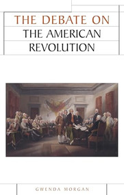 The debate on the American Revolution by Gwenda Morgan, 9780719052415