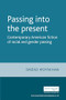 Passing into the present (Contemporary American fiction of racial and gender passing) by Sinead Moynihan, 9780719082290