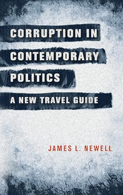 Corruption in contemporary politics (A new travel guide) by James L. Newell, 9780719088919
