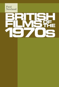 British films of the 1970s by Paul Newland, 9780719082252