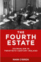 The Fourth Estate (Journalism in twentieth-century Ireland) by Mark O'Brien, 9780719096136