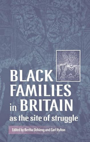 Black families in Britain as the site of struggle by Bertha Ochieng, Carl Hylton, 9780719076862