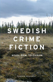 Swedish crime fiction (Novel, film, television) by Steven Peacock, 9780719086953