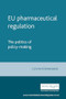 EU pharmaceutical regulation (The politics of policy-making) by Govin Permanand, 9780719072727