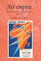 Air empire (British imperial civil aviation, 1919-39) by Gordon Pirie, 9780719041112
