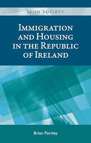 Immigration and housing in the Republic of Ireland by Brian Portley, 9780719095931