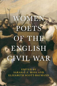 Women poets of the English Civil War by Sarah C. E. Ross, Elizabeth Scott-Baumann, 9780719086243