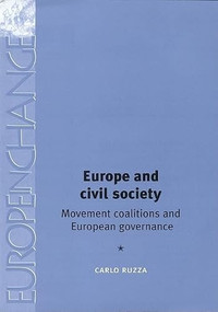 Europe and civil society (Movement coalitions and European governance) by Carlo Ruzza, 9780719061776