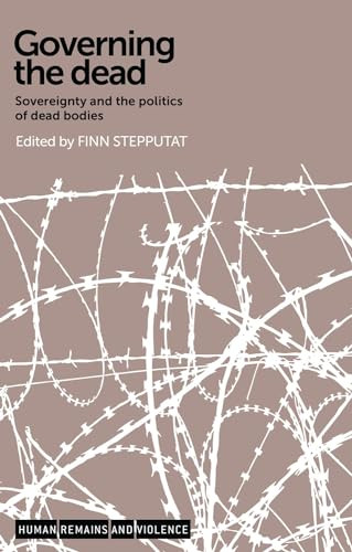 Governing the dead (Sovereignty and the politics of dead bodies) by Finn Stepputat, 9780719096082