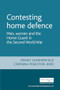 Contesting home defence (Men, women and the Home Guard in the Second World War) by Penny Summerfield, Corinna Peniston-Bird, 9780719062018