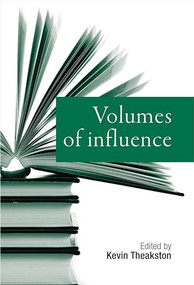 Volumes of Influence by Kevin Theakston, 9780719083037