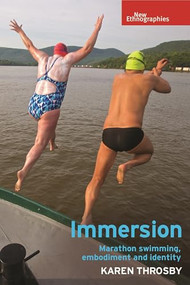 Immersion (Marathon swimming, embodiment and identity) by Karen Throsby, 9780719099625