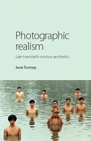 Photographic realism (Late twentieth-century aesthetics) by Jane Tormey, 9780719081569