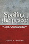 Spoiling the peace? (The threat of dissident Republicans to peace in Northern Ireland) by Sophie Whiting, 9780719095726