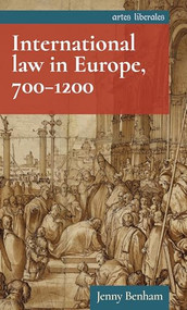International law in Europe, 700-1200 by Jenny Benham, 9781526142283