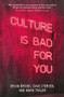 Culture is bad for you (Inequality in the cultural and creative industries) by Orian Brook, Dave O'Brien, Mark Taylor, 9781526157461