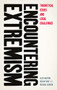 Encountering extremism (Theoretical issues and local challenges) by Alice Martini, Kieran Ford, Richard Jackson, 9781526136602