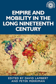 Empire and mobility in the long nineteenth century by David Lambert, Peter Merriman, 9781526126382