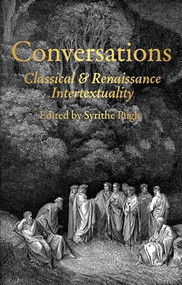 Conversations (Classical and Renaissance intertextuality) by Syrithe Pugh, 9781526152671