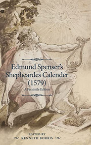 Edmund Spenser's <i>Shepheardes Calender</i> (1579) (An analyzed facsimile edition) by Kenneth Borris, 9781526133458