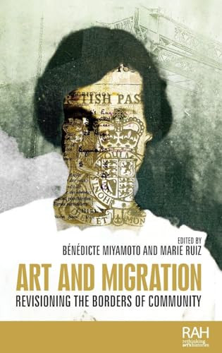 Art and migration (Revisioning the borders of community) by Bénédicte Miyamoto, Marie-José Ruiz, 9781526149701