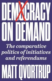 Democracy on demand (Holding power to account) by Matt Qvortrup, 9781526164216