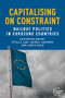 Capitalising on constraint (Bailout politics in Eurozone countries) by Catherine Moury, Stella Ladi, Daniel Cardoso, Angie Gago, 9781526149886