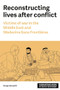 Reconstructing lives (Victims of war in the Middle East and Médecins Sans Frontières) by Vanja Kovacic, 9781526161611