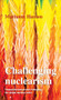 Challenging nuclearism (A humanitarian approach to reshape the global nuclear order) by Marianne Hanson, 9781526165091