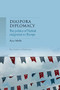 Diaspora diplomacy (The politics of Turkish emigration to Europe) by Ayca Arkilic, 9781526148681