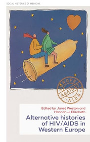 Histories of HIV/AIDS in Western Europe (New and regional perspectives) by Janet Weston, Hannah J. Elizabeth, 9781526151216