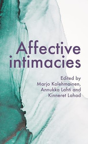 Affective intimacies by Marjo Kolehmainen, Annukka Lahti, Kinneret Lahad, 9781526158567