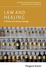 Law and healing (A history of a stormy marriage) by Margaret Brazier, 9781526129185